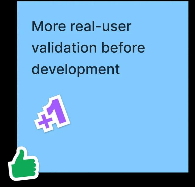 Sticky note: more real-user validation before development